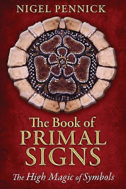 The Book Of Primal Signs by Nigel Pennick Paperback