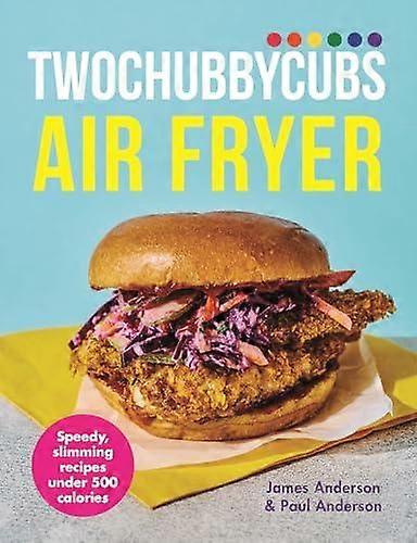 Twochubbycubs Air Fryer Cookbook by Paul Anderson Hardback Book