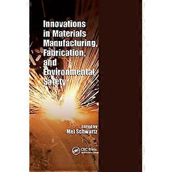 Innovationen in der Materialherstellung, Fertigung und Umweltschutz – Mel Schwartz – Taschenbuch – en Book