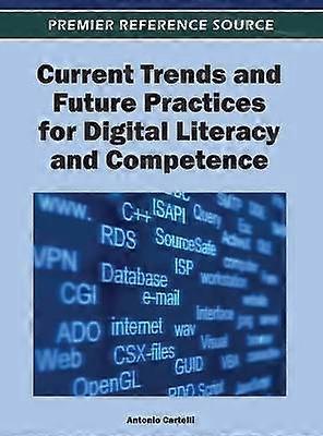 Current Trends and Future Practices for Digital Literacy and Competence