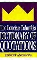 The Concise Columbia Dictionary of Quotations