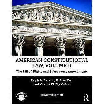 American Constitutional Law Volume II The Bill of Rights and Subsequent Amendments