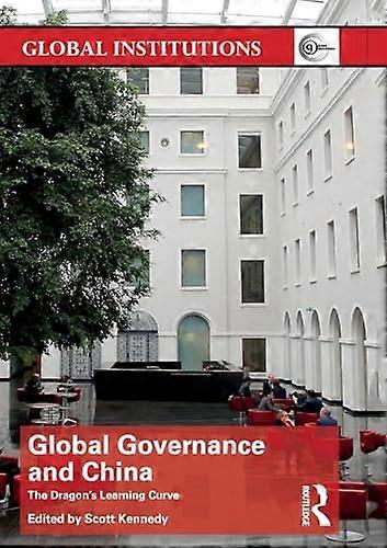 Global Governance and China: The Dragons Learning Curve