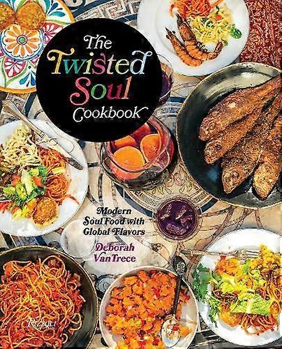 The Twisted Soul Cookbook by Deborah VanTrece Hardback Book