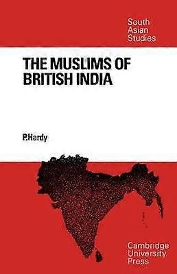 The Muslims of British India 13 Cambridge South Asian Studies Series Number 13