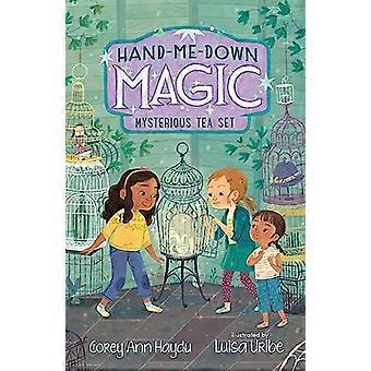 Hand-Me-Down Magic #4: Mystisk teuppsättning (Hand-Me-Down Magic)