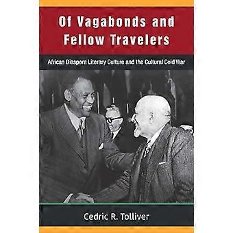 Von Vagabunden und Mitreisenden: Literarische Kultur der afrikanischen Diaspora und der kulturelle Kalte Krieg (Klasse : Kultur)