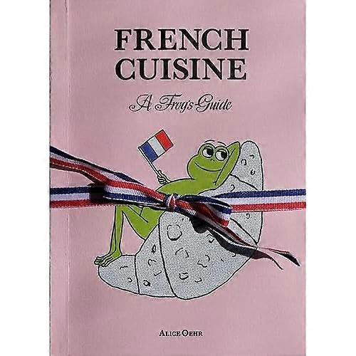 French Cuisine: A Frog's Guide