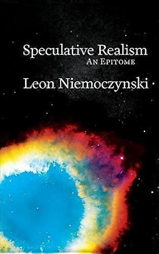 Speculative Realism: An Epitome (Epitomes)