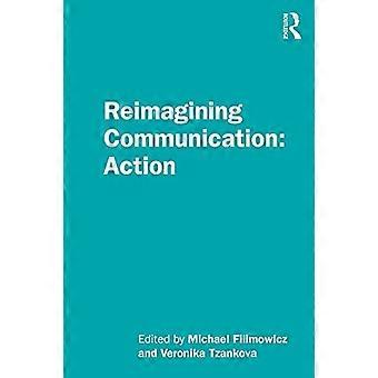 Réinventer la communication : l’action (Réinventer la communication)