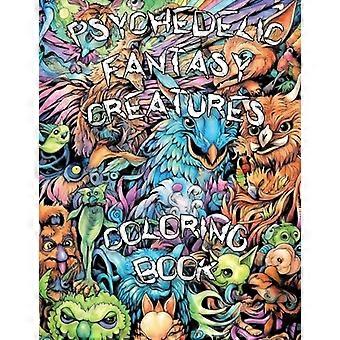 Libro da colorare con creature fantasy psichedeliche: intraprendi un'avventura psichedelica ed esplora l'incantevole regno delle creature fantasy in un colore psichedelico.