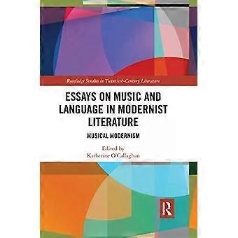 Essays On Music And Language In Modernist Literature Musical Modernism - Katherine O'Callaghan