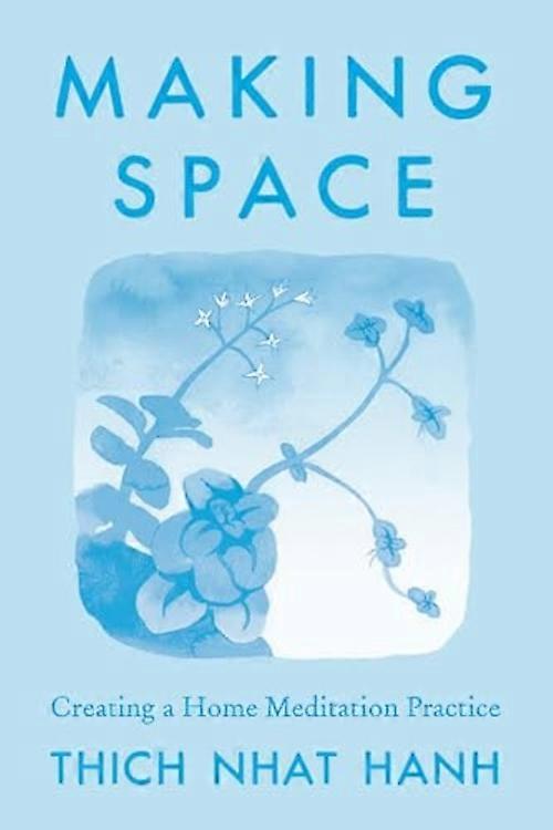 Making Space: Updated Edition : Creating a Home Meditation Practice
