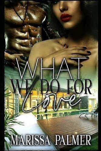 What we do for love