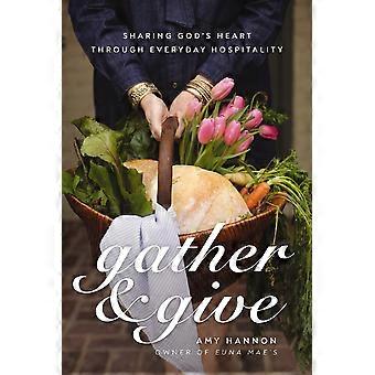 Gather and give sharing god's heart through everyday hospitality