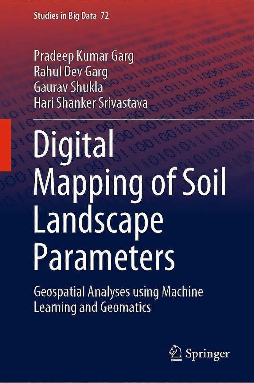 Digital mapping of soil landscape parameters geospatial analyses using machine learning and geomatics