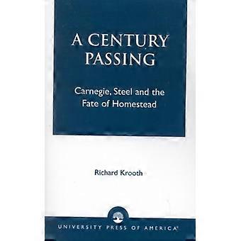 Passando o Século: Carnegie Steel e o Destino de Homestead - Richard Krooth - Brochura - Livro em Inglês - História