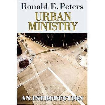 Urban Ministry An Introduction - Ronald E. Peters - Paperback - en Book