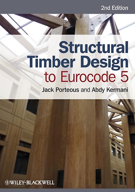 Structural Timber Design To Eurocode 5 by Kermani & Abdy Napier University & Edinburgh Paperback