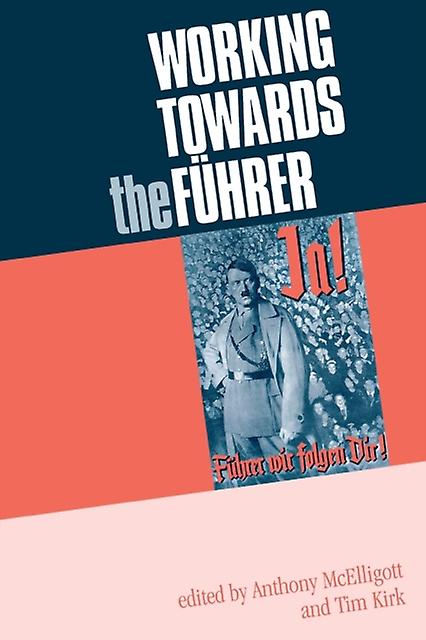 Working Towards The Fuhrer Paperback Book