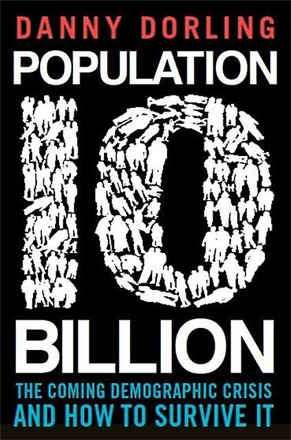Population 10 Billion by Professor Danny Dorling Paperback Book