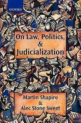 On Law Politics and Judicialization