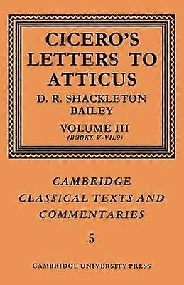 Cicero: Letters to Atticus: Volume 3 Books 5-7.9