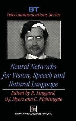 Neural Networks for Vision Speech and Natural Language