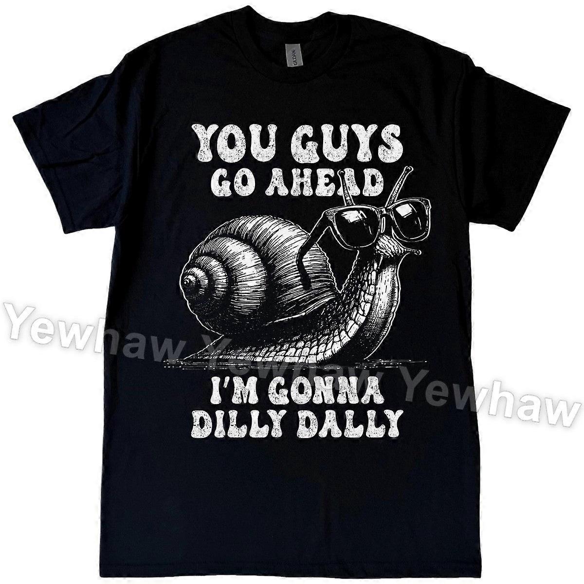 Vy kluci jděte do toho, já jdu na Dilly Dally tričko, vtipné tričko s šnečí grafikou, sarkastický dárek