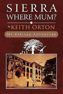 Sierra Where Mum My African Adventure