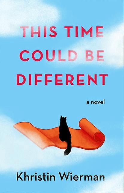 This Time Could Be Different A Novel - Khristin Wierman