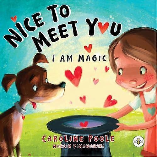 Nice To Meet You. I Am Magic by Caroline Poole Paperback