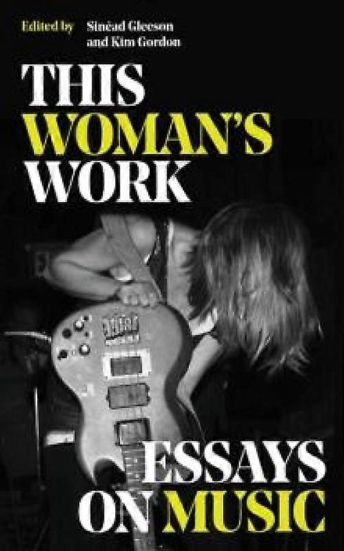This Womans Work Essays On Music Hardback Book
