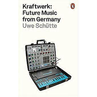 Kraftwerk: Zukunftsmusik aus Deutschland