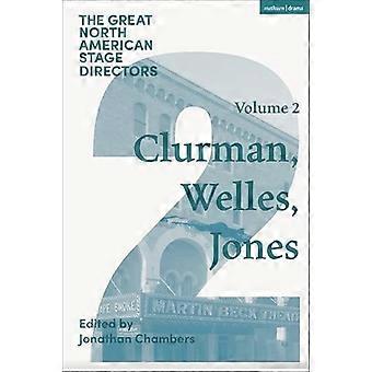 Grote Noord-Amerikaanse toneelregisseurs Deel 2 : Harold Clurman, Orson Welles, Margo Jones