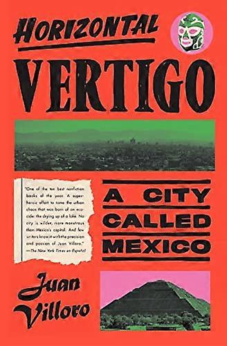 Horizontal Vertigo: A City Called Mexico