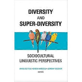 Diversiteit en Super diversiteit: socio-culturele taalkundige vooruitzichten (Universiteit van Georgetown ronde tafel op talen & taalkunde serie)