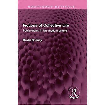 Fictions of Collective Life Public drama in late modern culture