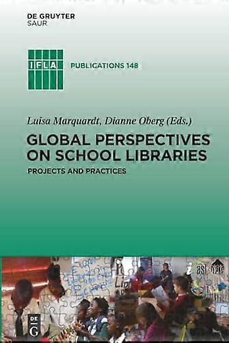 Global Perspectives on School Libraries Projects and Practices