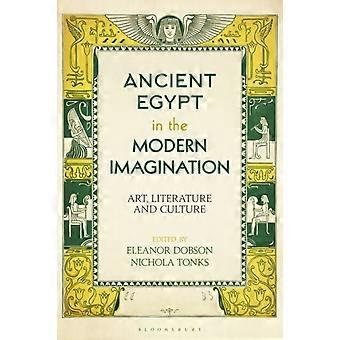 Ancient Egypt In The Modern Imagination Art Literature And Culture - Bloomsbury Publishing PLC - Paperback - en Book