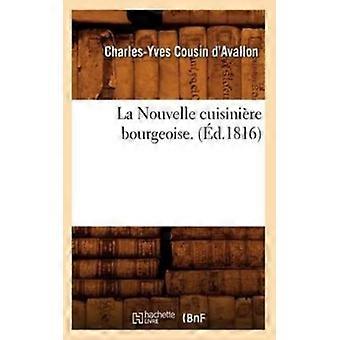 La Nouvelle Cuisinire Bourgeoise. D.1816