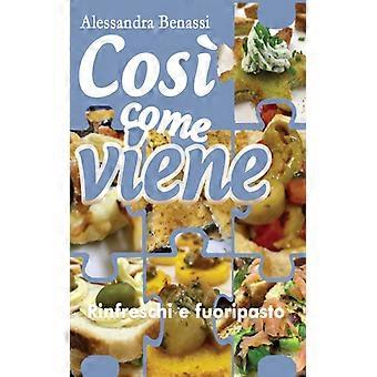 Cos Come Viene. Rinfreschi E Fuoripasto