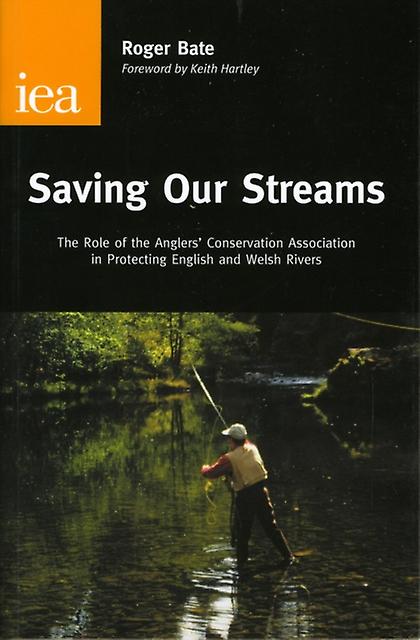 Saving Our Streams by Roger Bate Hardback Book