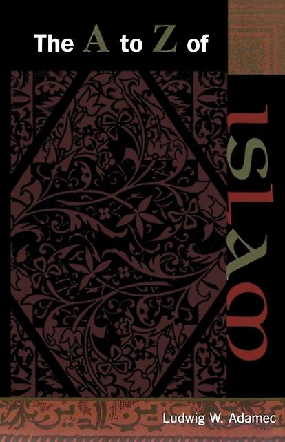 The A To Z Of Islam by Ludwig W. Adamec Paperback Book