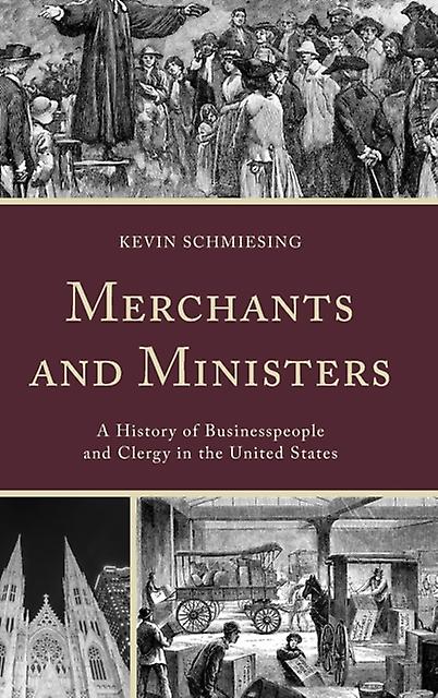 Merchants And Ministers by Kevin Schmiesing Paperback Book