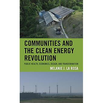 Comunidades e a Revolução da Energia Limpa: Economia da Saúde Pública e Design - Melanie J. La Rosa