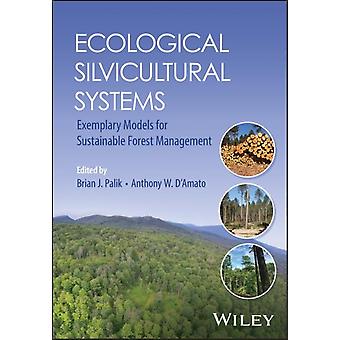 Ecological Silvicultural Systems - Brian J. Palik