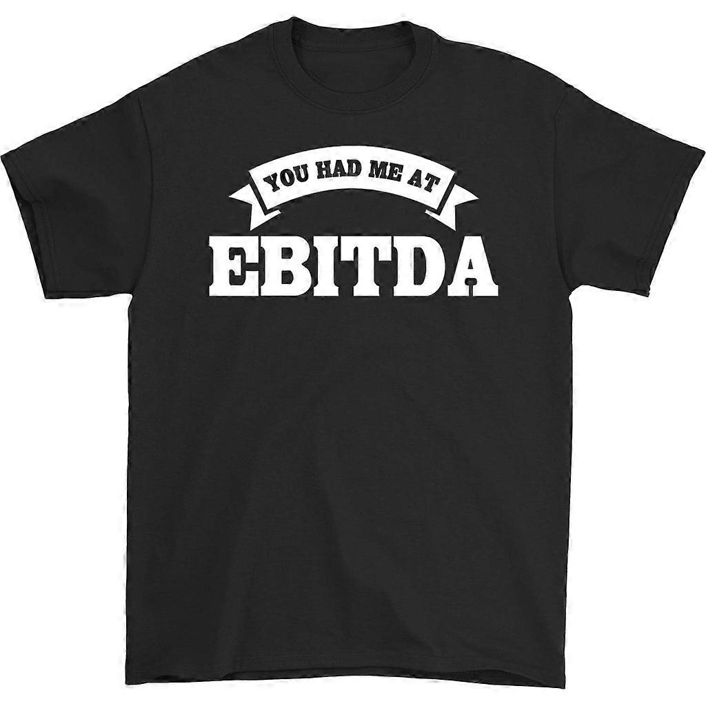 You Had Me At Ebitda T-shirt