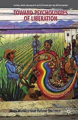 Toward Psychologies of Liberation
