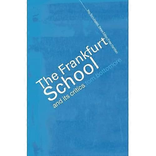 Frankfurtskolan och dess kritiker (Routledge Key Sociologists)